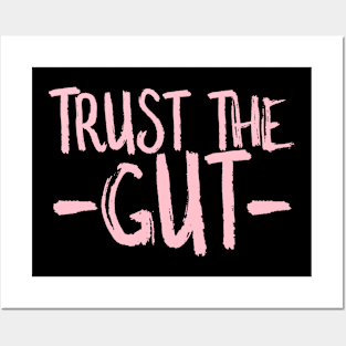 Trust the Gut Posters and Art